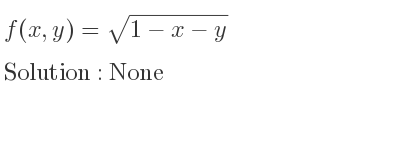 The f(x,y)=sqrt(1-x-y) is None